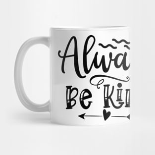 Always Be Kind Motivational T-Shirt Design Mug